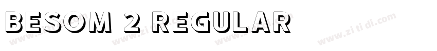 Besom 2 Regular字体转换 Besom 2 Regular字体转换